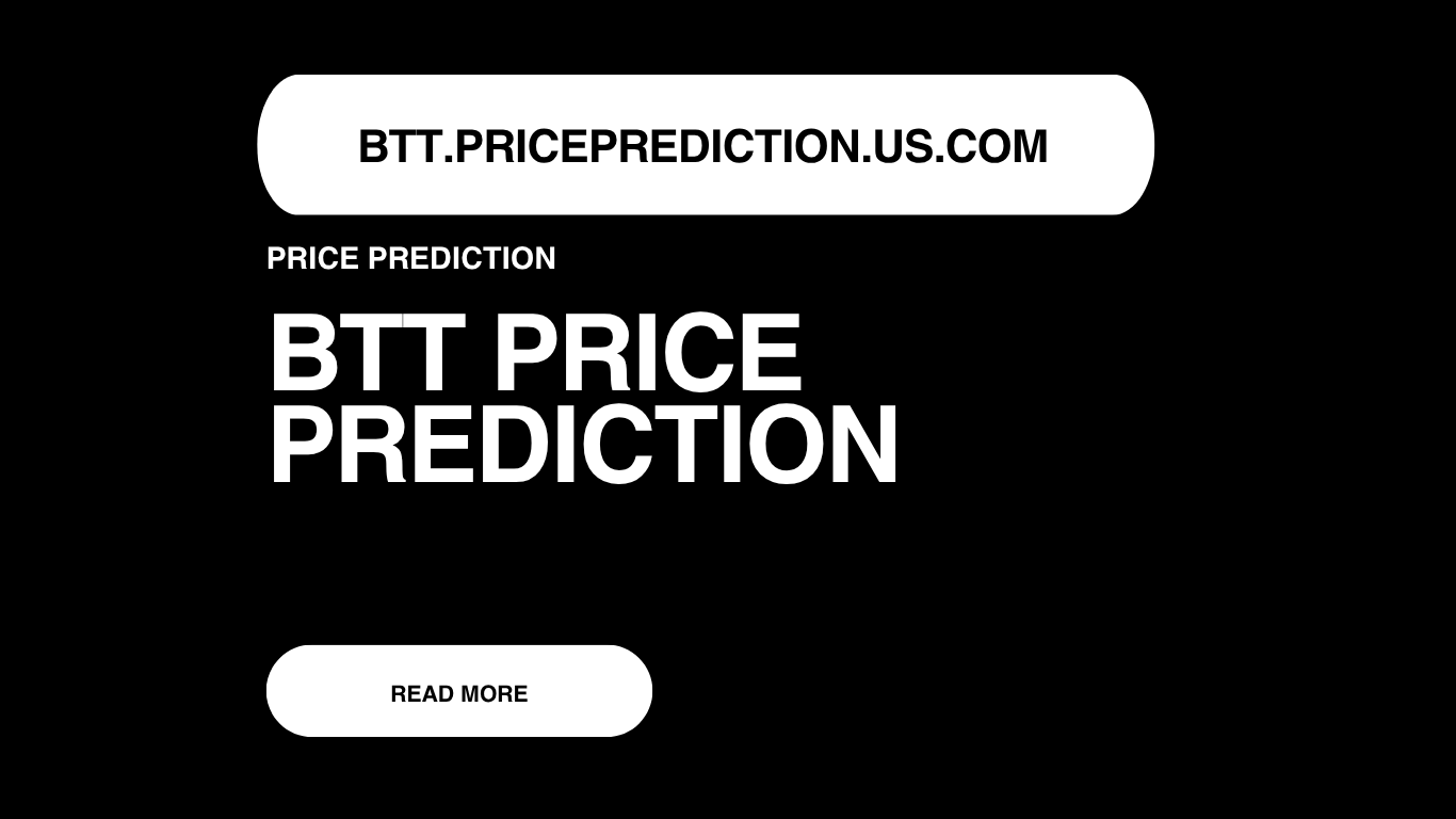 BTT Price Prediction | BTT Forecast 2025, 2030, 2040